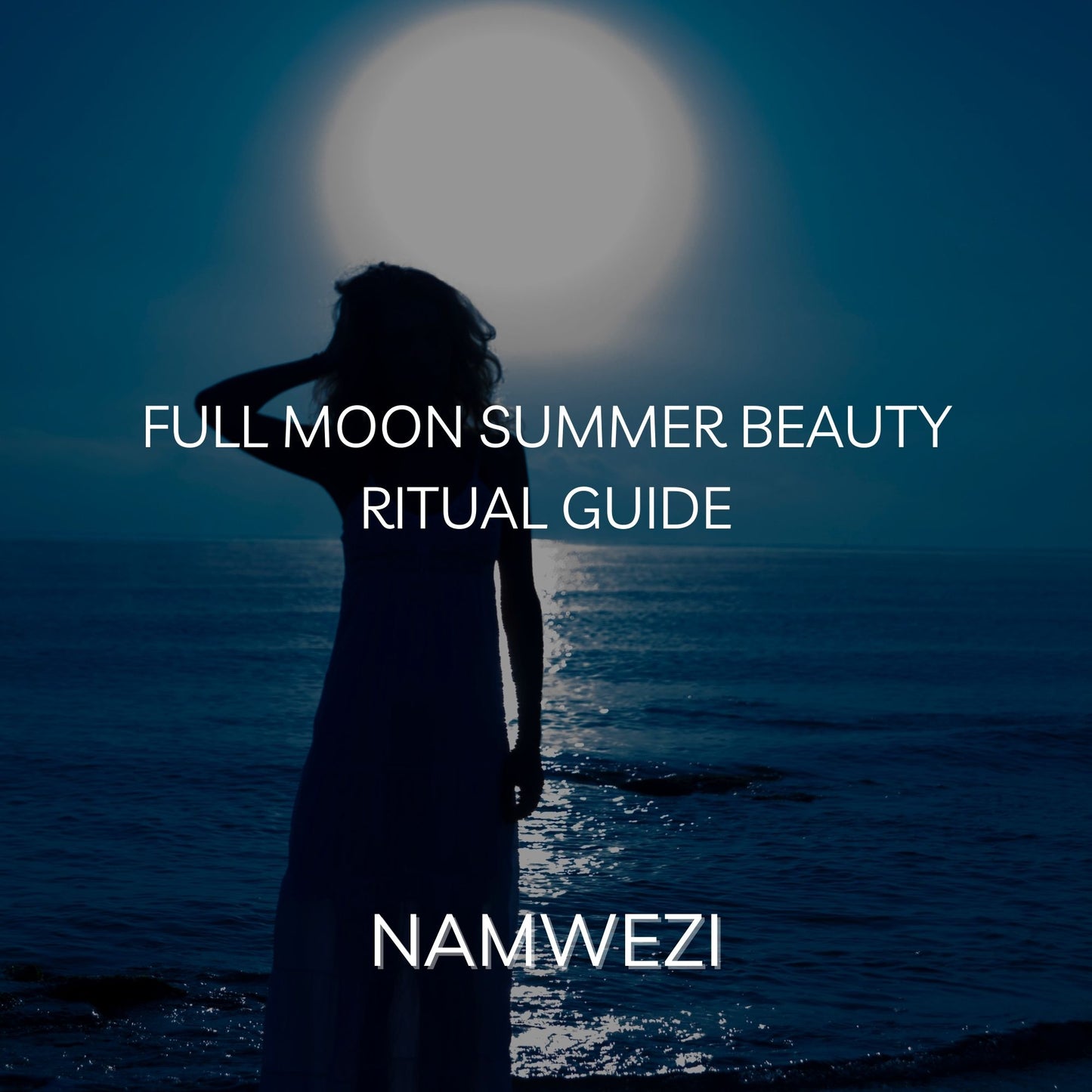 Full Moon Summer Beauty Ritual Guide